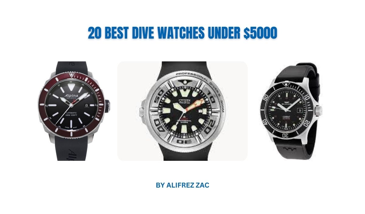 20 Best Dive Watches Under $5000