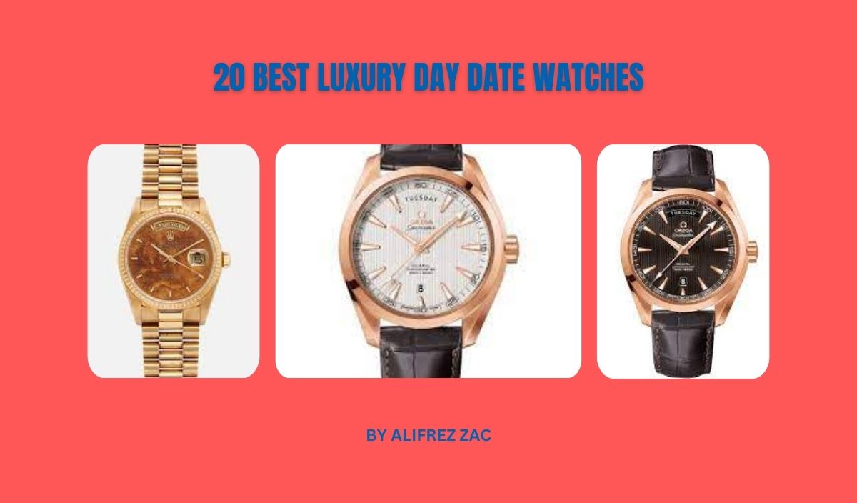 20 Best Luxury Day Date Watches